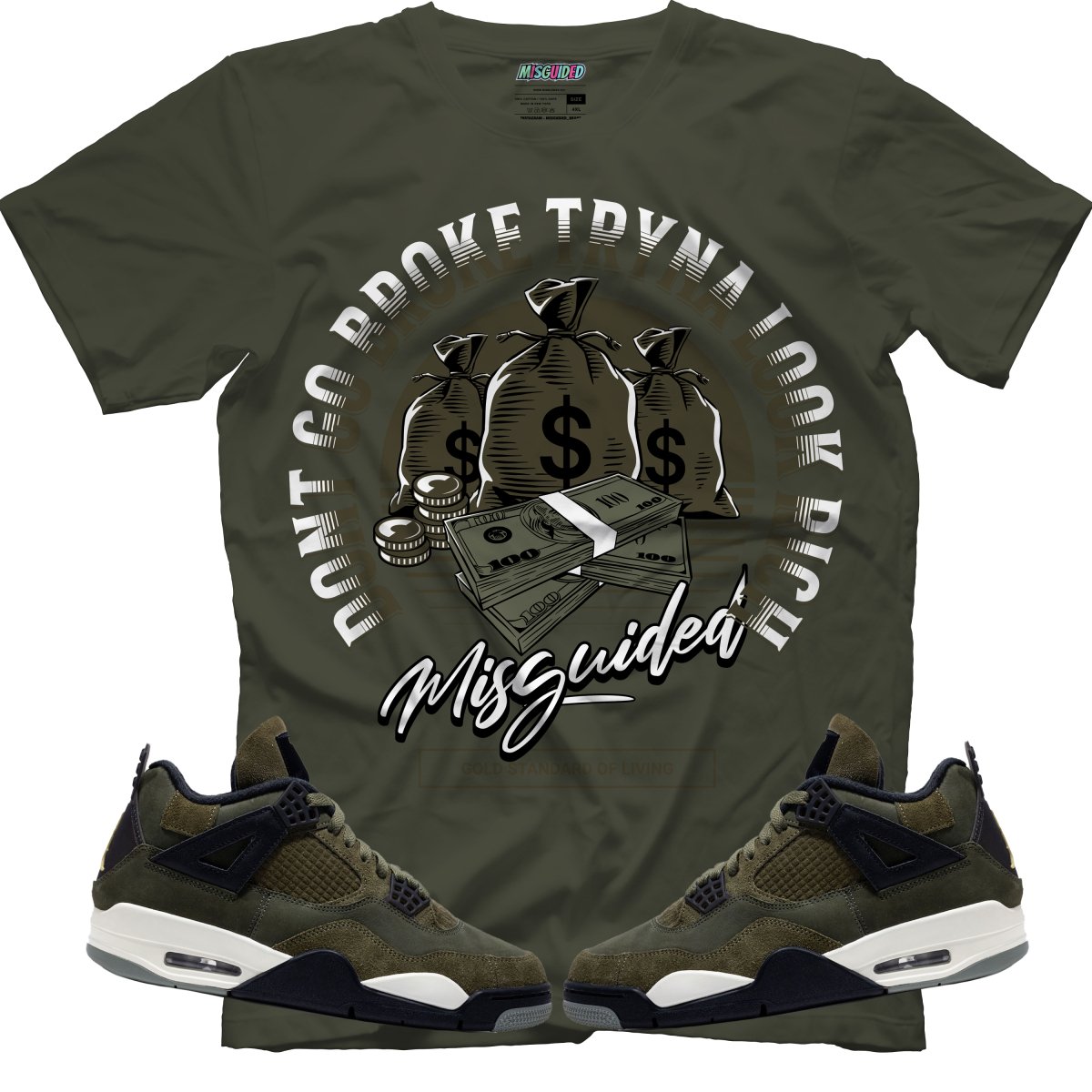 Don't Go Broke Tryna Look Rich (Air Jordan 4 Craft "Olive") T-Shirt - Lucid Soles