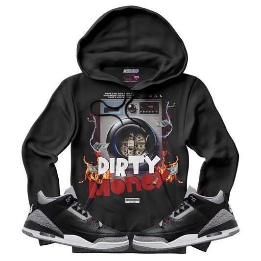 Dirty Money (Air Jordan 3 Black Cement) Hoodie - Lucid Soles