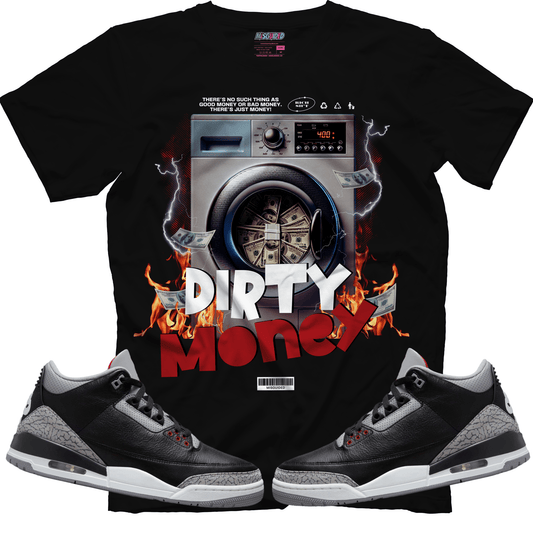 Dirty Money (Air Jordan 3 Black Cement) T-Shirt - Lucid Soles