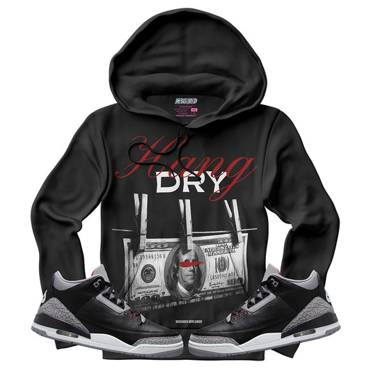 Hang Dry (Air Jordan 3 Black Cement) Hoodie - Lucid Soles