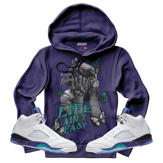 Life Ain't Easy (Air Jordan 5 Grape) Hoodie - Lucid Soles