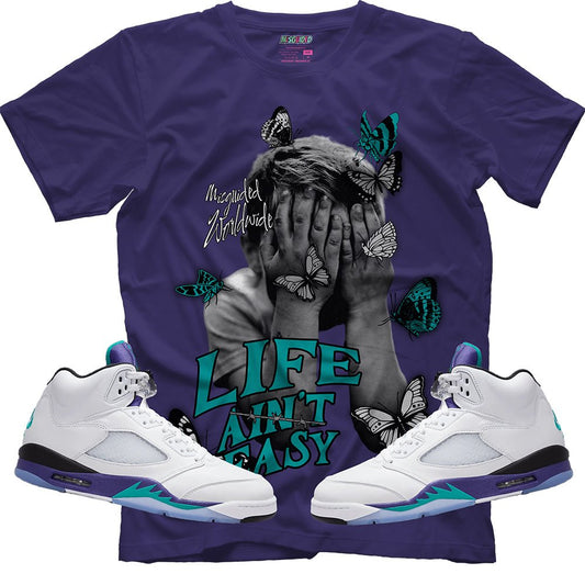 Life Ain't Easy (Air Jordan 5 Grape) T-Shirt - Lucid Soles