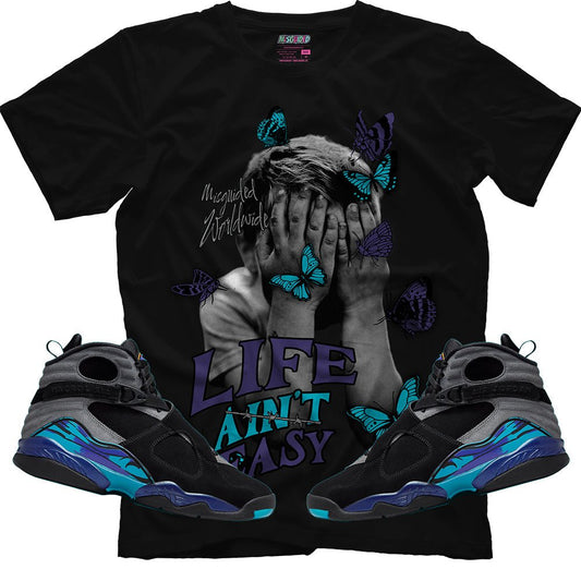 Life Ain't Easy (Air Jordan 8 Aqua) T-Shirt - Lucid Soles