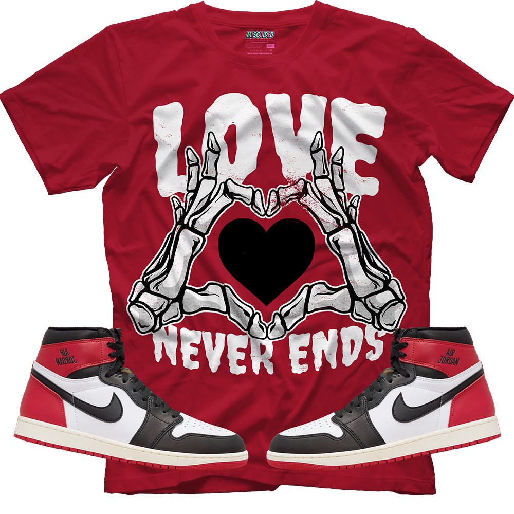 Love Never Ends (Air Jordan 1 High OG Black Toe Reimagined) T-Shirt - Lucid Soles