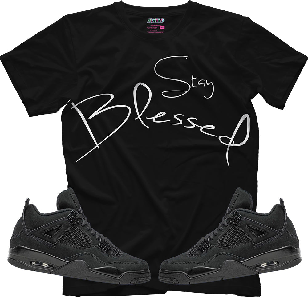 Stay Blessed (Air Jordan 4 Black Cat) T-Shirt - Lucid Soles