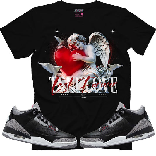 True Love Last Forever (Air Jordan 3 Black Cement) T-Shirt - Lucid Soles