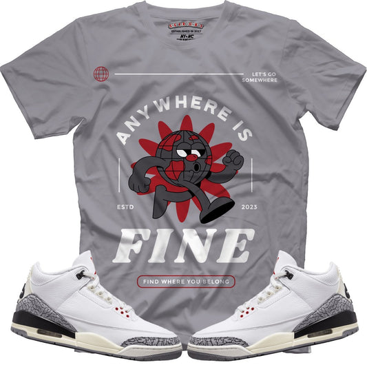 Anywhere Is Fine (Retro 3 White Cement) T-Shirt - Lucid Soles