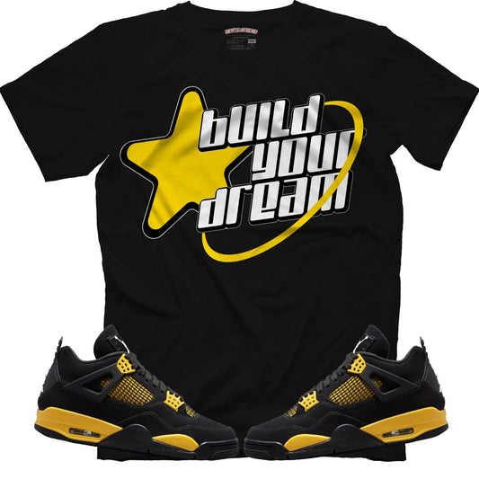 Build Your Dream (Air Jordan 4 Thunder) T-Shirt - Lucid Soles