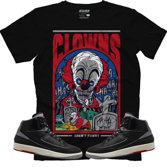 Clowns Aren't Funny (Air Jordan 2 Black Cement) T-Shirt - Lucid Soles