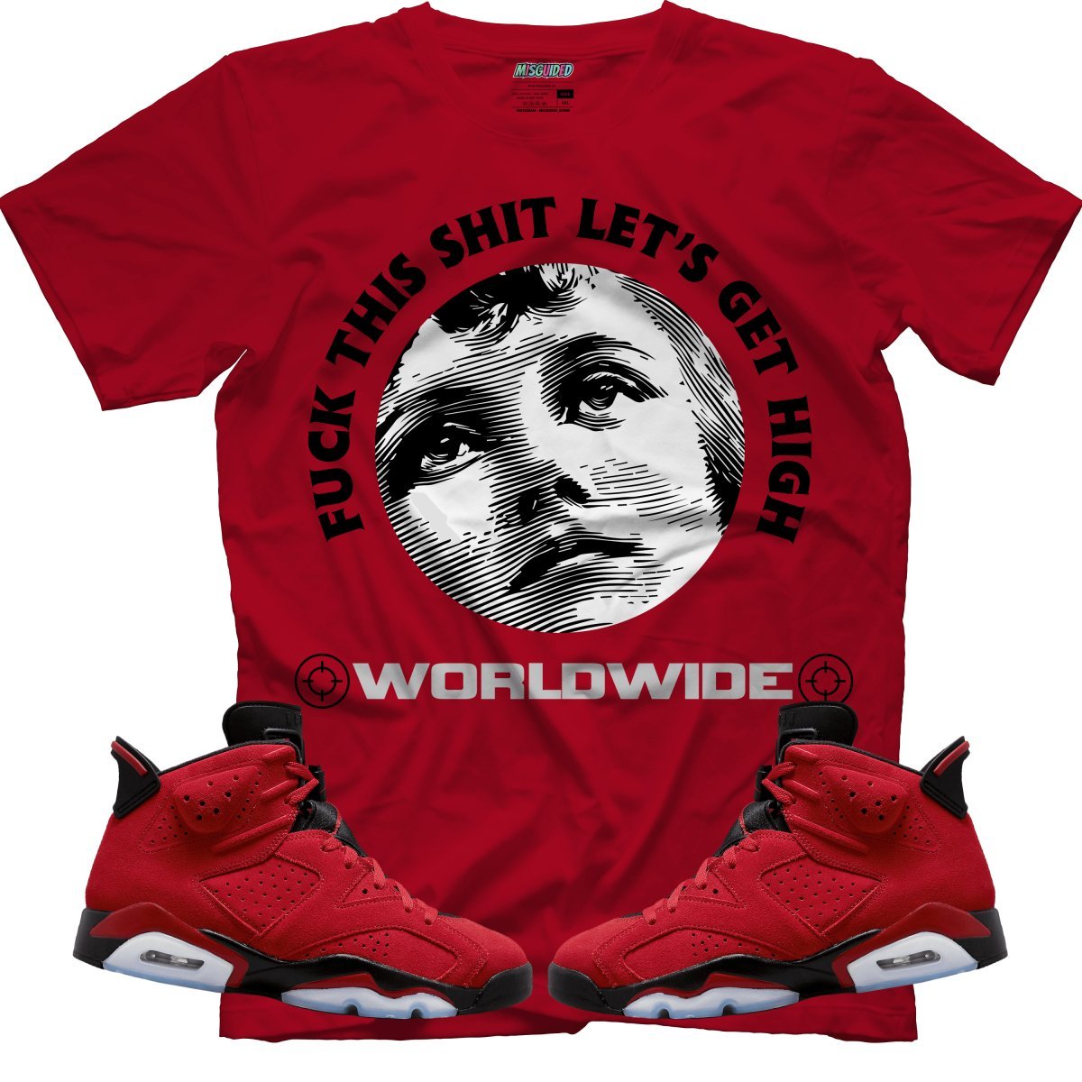 Fk This Sht Let's Get High (Air Jordan 6 Toro Bravo) T-Shirt - Lucid Soles