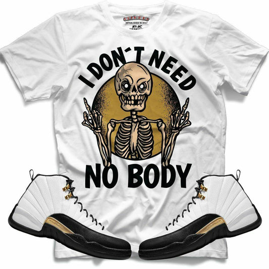 I Don't Need No Body (Retro 12 Royalty) T-Shirt - Lucid Soles