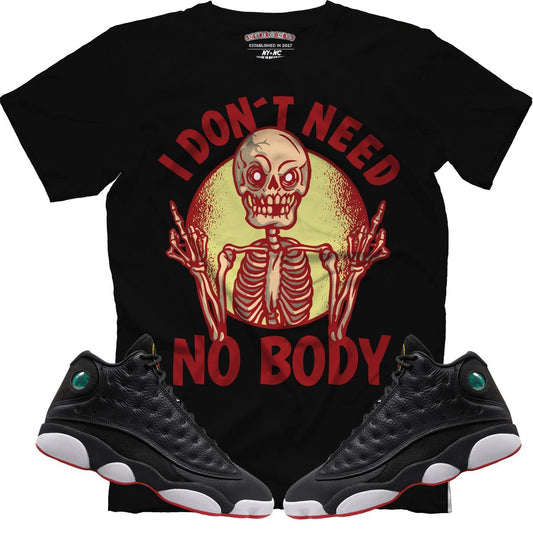 I Don't Need Nobody (Retro 13 Playoff) T-Shirt - Lucid Soles