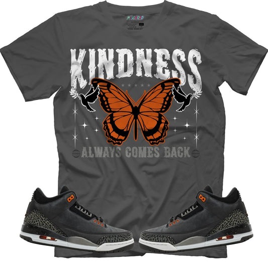 Kindness Always Comes Back (Air Jordan 3 Fear) T-Shirt - Lucid Soles