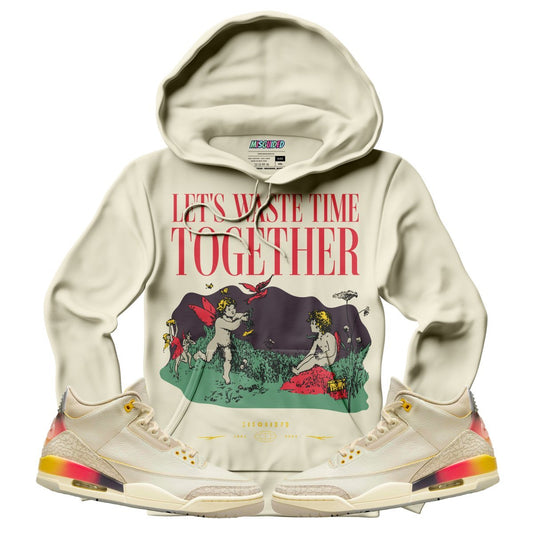 Let's Waste Time Together (Air Jordan 3 J Balvin Medellín Sunset) Hoodie - Lucid Soles