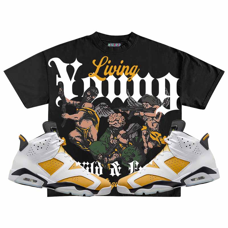 Living Young Wild And Free (Air Jordan 6 Retro Yellow Ochre) T-Shirt - Lucid Soles