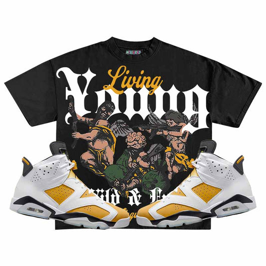 Living Young Wild And Free (Air Jordan 6 Retro Yellow Ochre) T-Shirt - Lucid Soles