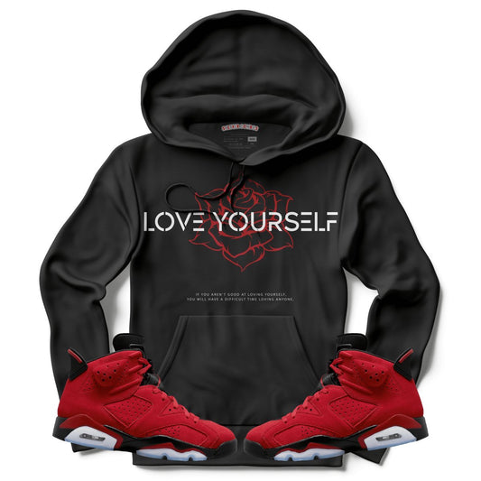 Love Yourself (Air Jordan 6 Toro Bravo) Hoodie - Lucid Soles