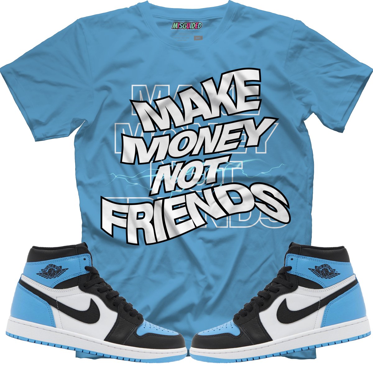 Make Money Not Friends (Air Jordan 1 High OG "UNC Toe") T-Shirt - Lucid Soles
