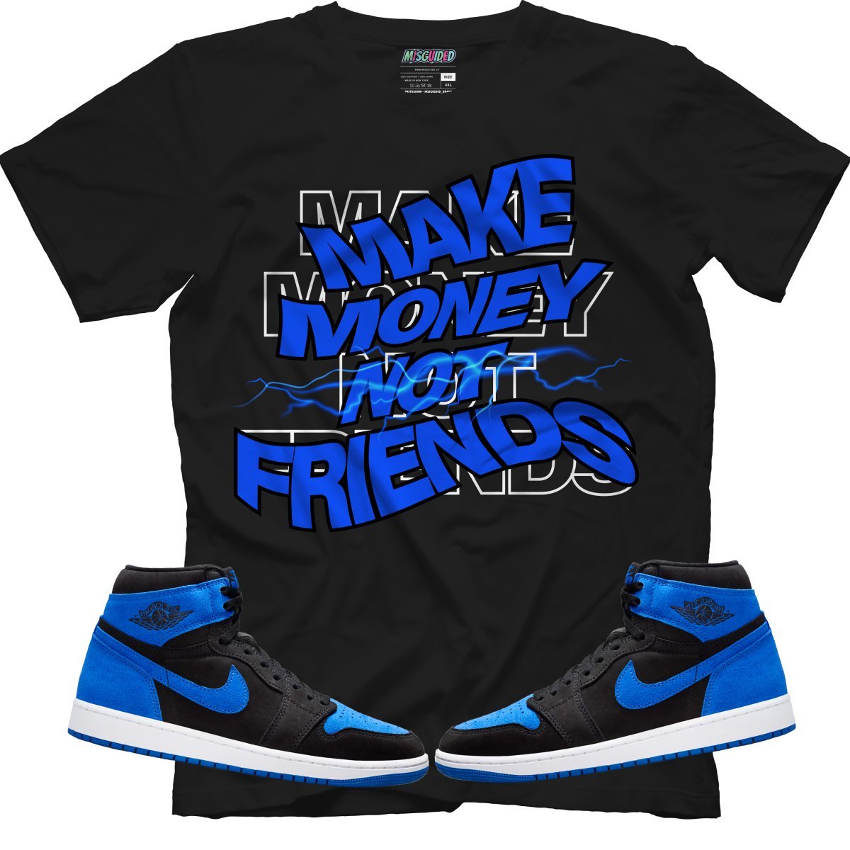 Make Money Not Friends (Air Jordan 1 Royal Reimagined) T-Shirt - Lucid Soles