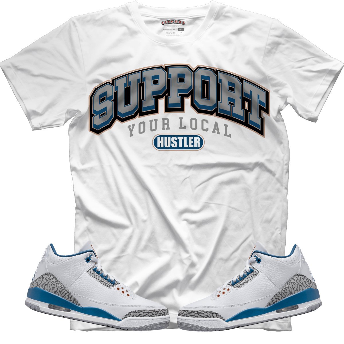 Support Your Local Hustler (Air Jordan 3 “Wizards” PE) T-Shirt - Lucid Soles