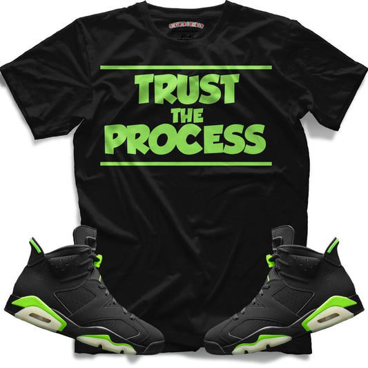 Trust the process (Retro 6 Electric Green) T-Shirt - Lucid Soles