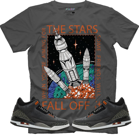When Aiming For The Stars Some Friends Will Fall Off (Air Jordan 3 Fear) T-Shirt - Lucid Soles
